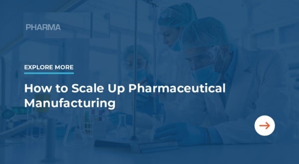 Related Read - How to Scale Up Pharmaceutical Manufacturing